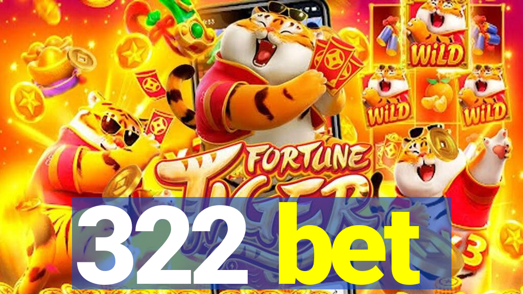 322 bet